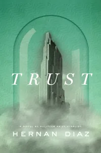Trust by Hernan Diaz Book Coer
