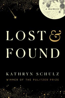 Book cover of Lost & Found by Kathryn Schulz
