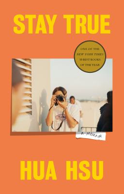 Book cover of Stay True by Hua Hsu