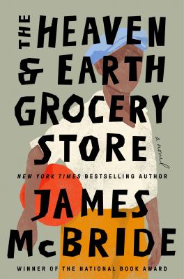 Book cover of The Heaven & Earth Grocery Store by James McBride