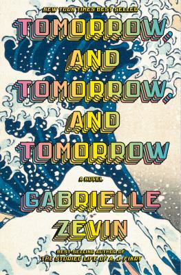 Book cover of Tomorrow, and Tomorrrow, and Tomorrow by Gabrielle Zevin