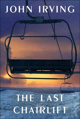 The Last Chairlift by John Irving Book Cover