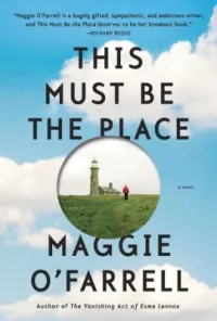 This Must Be the Place by Maggie O'Farrell Book Cover