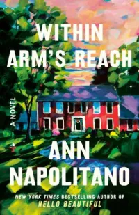 Within Arm's Reach by Ann Napolitano Book Cover
