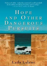 Hope and Other Dangerous Pursuits by Laila Lalami