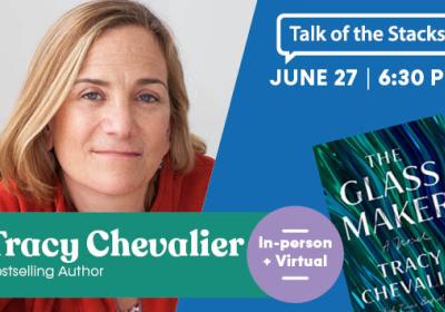A photo of Tracy Chevalier along with a book cover for "The Glassmaker" and the text "In person + virtual free event. June 27, 2024."